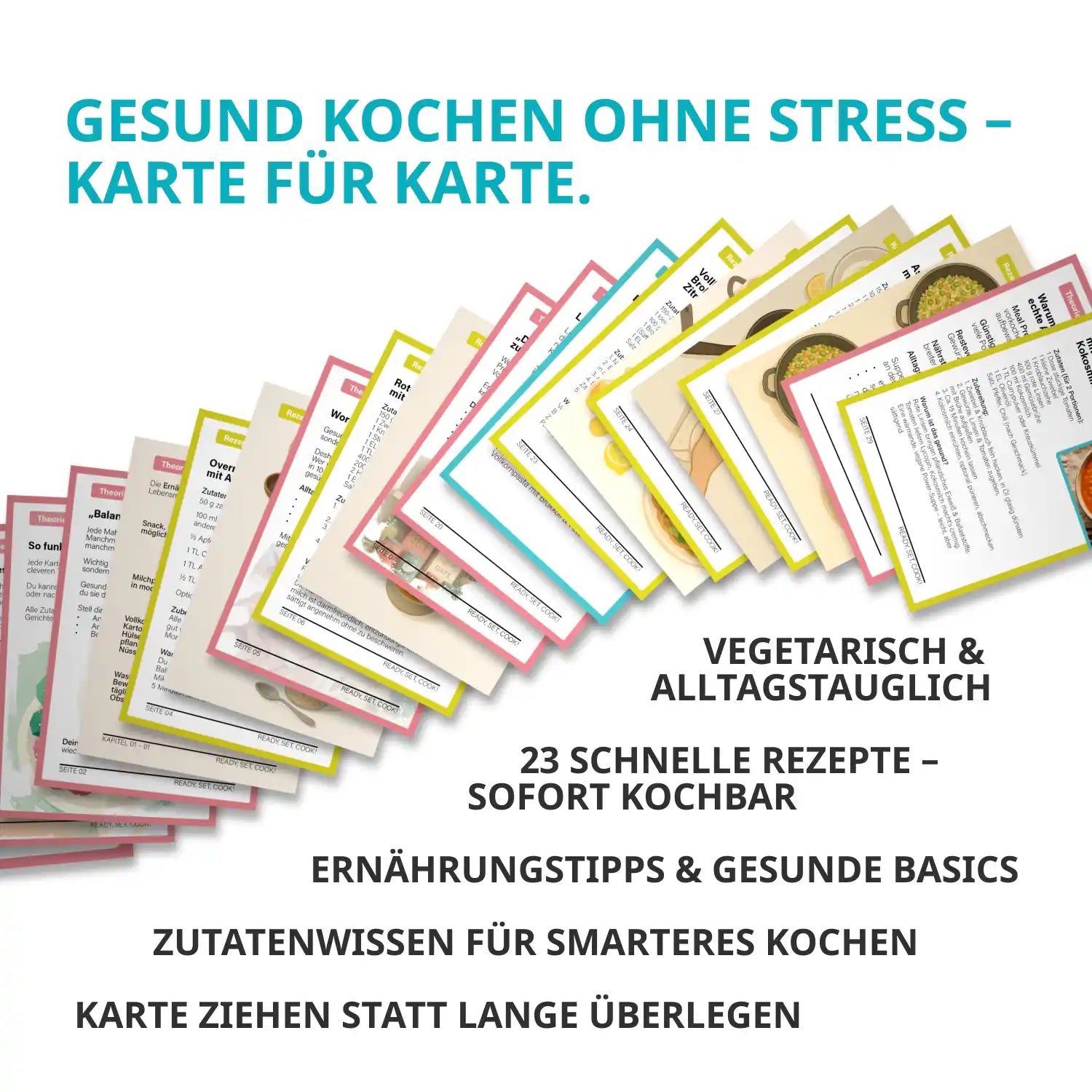 Aufgefächerte Ready, Set, Cook! Karten mit Text ‚Gesund kochen ohne Stress – Karte für Karte‘ sowie Stichpunkten zu vegetarischen Rezepten und Ernährungstipps.